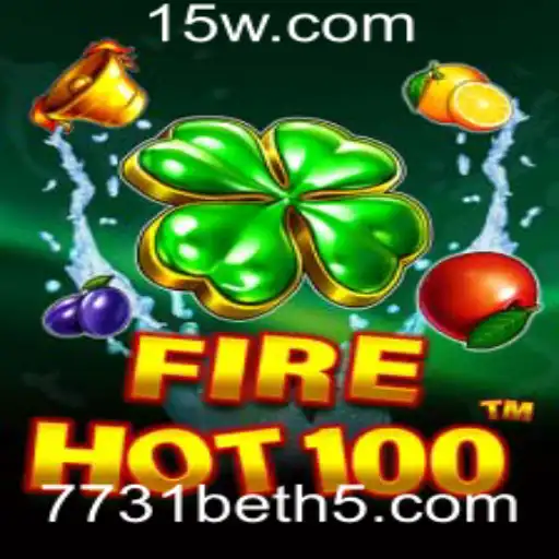 Descubra o Mundo do Jogo FireHot100 com a Plataforma 7731bet